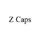 Z CAPS