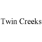 TWIN CREEKS