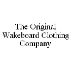 THE ORIGINAL WAKEBOARD CLOTHING COMPANY