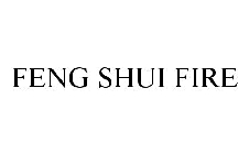 FENG SHUI FIRE