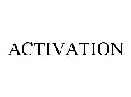 ACTIVATION