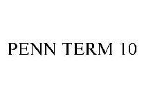 PENN TERM 10