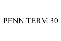 PENN TERM 30