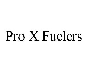 PRO X FUELERS