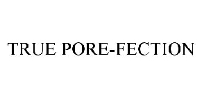 TRUE PORE-FECTION