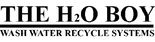 THE H2O BOY WASH WATER RECYCLE SYSTEMS