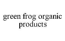 GREEN FROG ORGANIC PRODUCTS