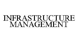 INFRASTRUCTURE MANAGEMENT