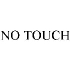 NO TOUCH