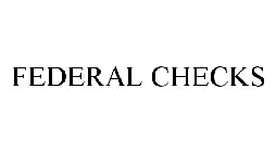 FEDERAL CHECKS