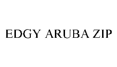 EDGY ARUBA ZIP