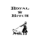 ROYAL BITCH