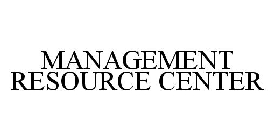 MANAGEMENT RESOURCE CENTER