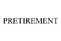PRETIREMENT
