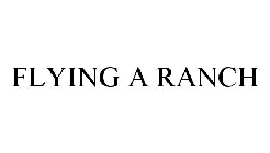 FLYING A RANCH