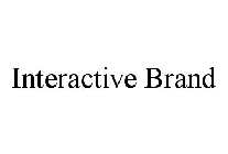 INTERACTIVE BRAND