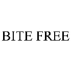 BITE FREE