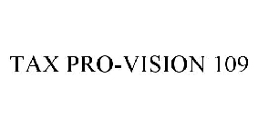 TAX PRO-VISION 109