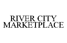 RIVER CITY MARKETPLACE