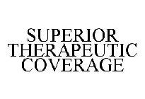 SUPERIOR THERAPEUTIC COVERAGE