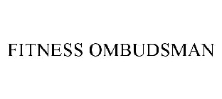 FITNESS OMBUDSMAN