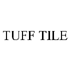 TUFF TILE