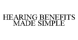 HEARING BENEFITS MADE SIMPLE