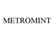 METROMINT