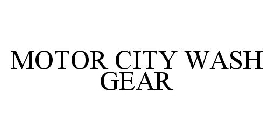 MOTOR CITY WASH GEAR