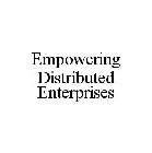 EMPOWERING DISTRIBUTED ENTERPRISES