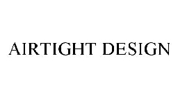 AIRTIGHT DESIGN