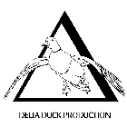 DELTA DUCK PRODUCTION