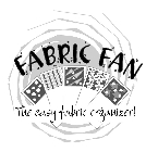 FABRIC FAN THE EASY FABRIC ORGANZER!