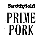 SMITHFIELD PRIME PORK