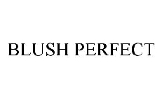 BLUSH PERFECT