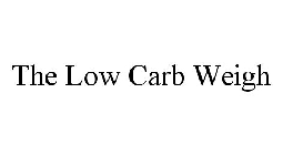 THE LOW CARB WEIGH