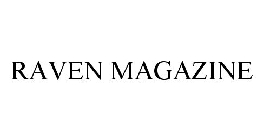 RAVEN MAGAZINE