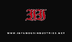 INFAMOUS INDUSTRIES