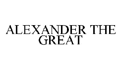 ALEXANDER THE GREAT