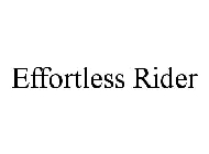 EFFORTLESS RIDER