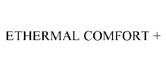 ETHERMAL COMFORT +