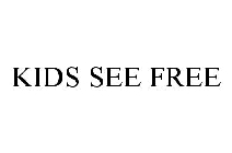 KIDS SEE FREE