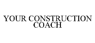 YOUR CONSTRUCTION COACH