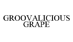 GROOVALICIOUS GRAPE