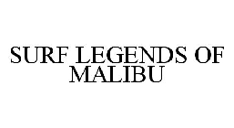 SURF LEGENDS OF MALIBU