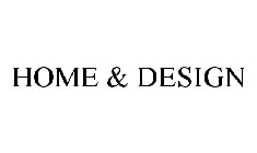 HOME & DESIGN