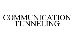 COMMUNICATION TUNNELING