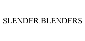 SLENDER BLENDERS