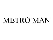 METRO MAN