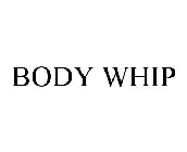 BODY WHIP